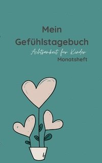 bokomslag Mein Gefühlstagebuch - Monatsheft: Achtsamkeit für Kinder