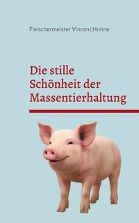 bokomslag stille Schönheit der Massentierhaltung
