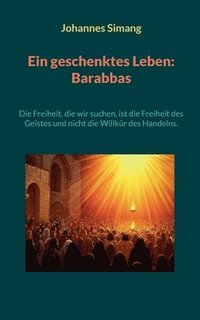 bokomslag Ein geschenktes Leben: Barabbas