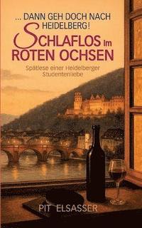 bokomslag Dann geh doch nach Heidelberg-Schlaflos im Roten Ochsen