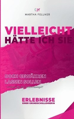 bokomslag Vielleicht hätte ich Sie doch gewähren lassen sollen