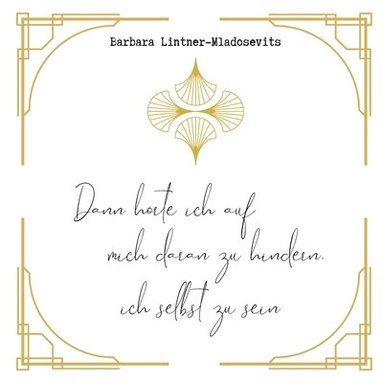 bokomslag Dann hörte ich auf mich daran zu hindern ich selbst zu sein