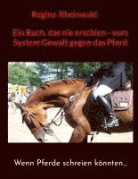 Ein Buch, das nie erschien - vom System Gewalt gegen das Pferd