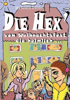 bokomslag Die Hex' vom Weihnachtsfest, die heimlich ...