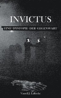 bokomslag Invictus - Eine Dystopie der Gegenwart