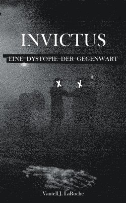 bokomslag Invictus - Eine Dystopie der Gegenwart