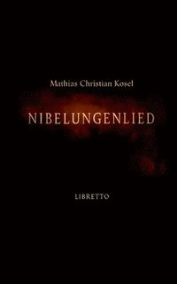bokomslag Nibelungenlied: Libretto