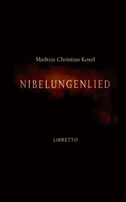 bokomslag Nibelungenlied: Libretto