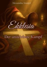 bokomslag Ekklesia: Der unsichtbare Kampf