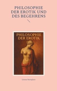 bokomslag Philosophie der Erotik und des Begehrens