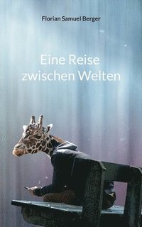 bokomslag Eine Reise zwischen Welten