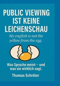 bokomslag Public Viewing ist keine Leichenschau: My english is not the yellow from the egg