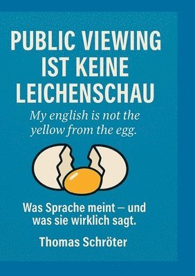 bokomslag Public Viewing ist keine Leichenschau: My english is not the yellow from the egg