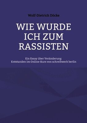 Wie wurde ich zum Rassisten