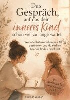 Hannah Weber - Gespräch, auf das dein inneres Kind schon viel zu lange wartet, Häftad