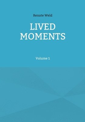 Lived Moments 1
