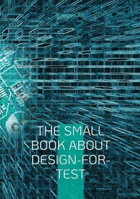 Juergen Alt - Small Book About Design-for-Test, Häftad
