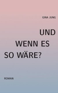 bokomslag Und wenn es so wäre?