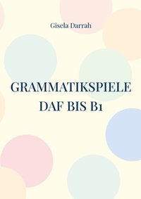 bokomslag Grammatikspiele DaF bis B1