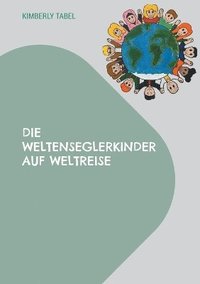bokomslag Weltenseglerkinder auf Weltreise