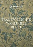 Trauergedichte Wahre Liebe bleibt