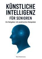 Mark Zimmermann - Künstliche Intelligenz für Senioren, Häftad