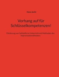 bokomslag Vorhang auf für Schlüsselkompetenzen!