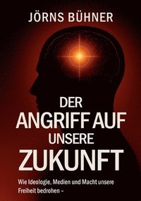 bokomslag Angriff auf unsere Zukunft