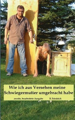 bokomslag Wie ich aus Versehen meine Schwiegermutter umgebracht habe