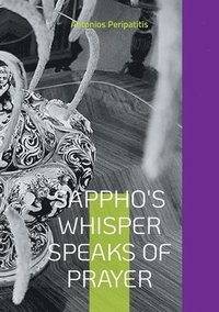 bokomslag Sappho's whisper speaks of prayer: The author's philosophical reflections with the sandals of AI Multilingual edition (Scloka)(