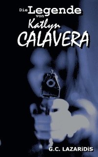 bokomslag Die Legende von Katlyn Calavera