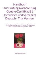 Handbuch zur Prüfungsvorbereitung Goethe-Zertifikat B1 (Schreiben und Sprechen) Deutsch - Thai Version