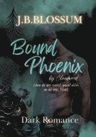 Bound Phoenix by Claudwood: Ein spicy Dark Romance Thriller 1