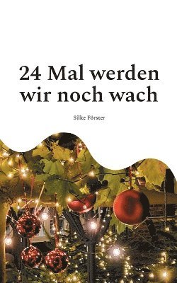 24 Mal werden wir noch wach