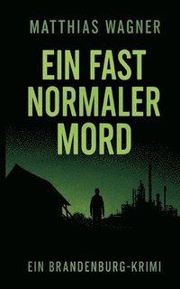bokomslag Ein fast normaler Mord: Ein Brandenburg Krimi