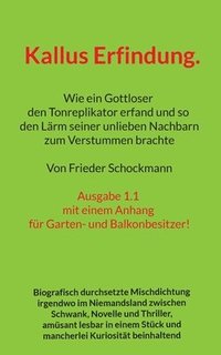 bokomslag Kallus Erfindung.: Wie ein Gottloser den Tonreplikator erfand und so den Lärm seiner unlieben Nachbarn zum Verstummen brachte