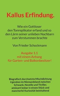 bokomslag Kallus Erfindung.: Wie ein Gottloser den Tonreplikator erfand und so den Lärm seiner unlieben Nachbarn zum Verstummen brachte