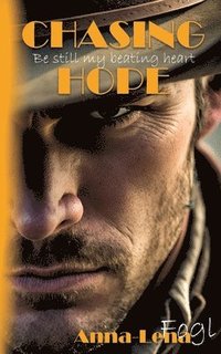 bokomslag Chasing Hope: Be Still My Beating Heart