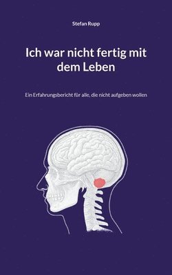 bokomslag Ich war nicht fertig mit dem Leben: Ein Erfahrungsbericht für alle, die nicht aufgeben wollen