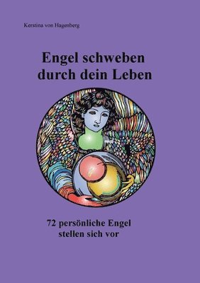 bokomslag Engel schweben durch dein Leben: 72 persönliche Engel stellen sich vor