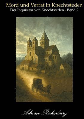 bokomslag Mord und Verrat in Knechtsteden: Der Inquisitor von Knechtsteden