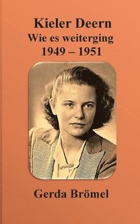 bokomslag Kieler Deern Wie es weiterging 1949 - 1951