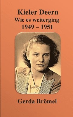 Gerda Brömel - Kieler Deern Wie es weiterging 1949 - 1951, Häftad