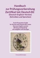 bokomslag Handbuch zur Prüfungsvorbereitung Zertifikat telc Deutsch B2 (Deutsch-Englisch-Version) (Schreiben und Sprechen): Handbuch zur Prüfungsvorbereitung Ze