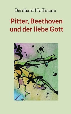 bokomslag Pitter, Beethoven und der liebe Gott