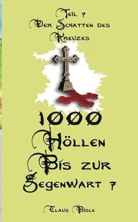 bokomslag 1000 Höllen bis zur Gegenwart VII