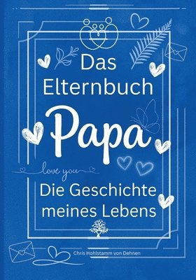 bokomslag Das Elternbuch 'Papa': Die Geschichte meines Lebens - Für meine Kinder