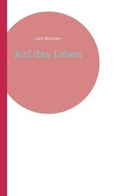 bokomslag Auf das Leben