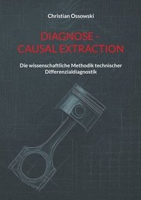 bokomslag Diagnose - Causal Extraction: Die wissenschaftliche Methodik technischer Differenzialdiagnostik