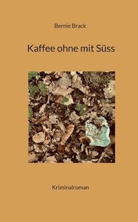 bokomslag Kaffee ohne mit Süss